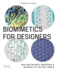 Biomimetics for Designers : Applying Nature's Processes & Materials in the Real World - Book