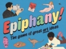 Epiphany! : The Game of Great Art Ideas - Book