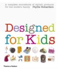 Designed for Kids : A Complete Sourcebook of Stylish Products for the Modern Family - Book