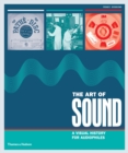 The Art of Sound : A Visual History for Audiophiles - Book