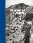 In Whose Name? : The Islamic World After 9/11 - Book