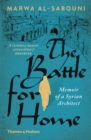 The Battle for Home : Memoir of a Syrian Architect - eBook