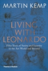 Living with Leonardo : Fifty Years of Sanity and Insanity in the Art World and Beyond - eBook