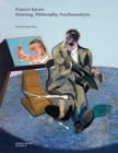 Francis Bacon: Painting, Philosophy, Psychoanalysis - Book