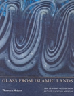 Glass from Islamic Lands : The al-Sabah Collection at the Kuwait National Museum - Book