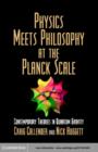 Physics Meets Philosophy at the Planck Scale : Contemporary Theories in Quantum Gravity - eBook