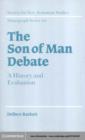 Son of Man Debate : A History and Evaluation - eBook