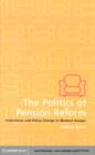 Politics of Pension Reform : Institutions and Policy Change in Western Europe - eBook