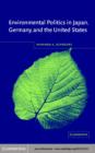 Environmental Politics in Japan, Germany, and the United States - eBook