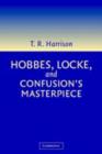 Hobbes, Locke, and Confusion's Masterpiece : An Examination of Seventeenth-Century Political Philosophy - eBook