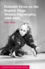 Feminist Views on the English Stage : Women Playwrights, 1990-2000 - eBook