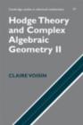 Hodge Theory and Complex Algebraic Geometry II: Volume 2 - eBook