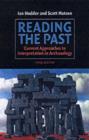 Reading the Past : Current Approaches to Interpretation in Archaeology - eBook