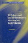 EU Enlargement and the Constitutions of Central and Eastern Europe - eBook
