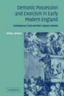Demonic Possession and Exorcism in Early Modern England : Contemporary Texts and their Cultural Contexts - eBook
