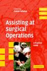 Assisting at Surgical Operations : A Practical Guide - eBook