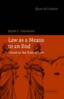 Law as a Means to an End : Threat to the Rule of Law - eBook