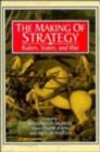 The Making of Strategy : Rulers, States, and War - eBook