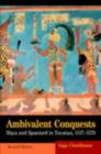 Ambivalent Conquests : Maya and Spaniard in Yucatan, 1517–1570 - eBook