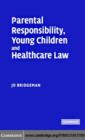 Parental Responsibility, Young Children and Healthcare Law - eBook