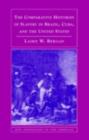 The Comparative Histories of Slavery in Brazil, Cuba, and the United States - eBook
