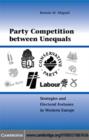 Party Competition between Unequals : Strategies and Electoral Fortunes in Western Europe - eBook
