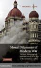 Moral Dilemmas of Modern War : Torture, Assassination, and Blackmail in an Age of Asymmetric Conflict - eBook
