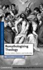 Remythologizing Theology : Divine Action, Passion, and Authorship - eBook