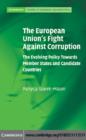 The European Union's Fight Against Corruption : The Evolving Policy Towards Member States and Candidate Countries - eBook