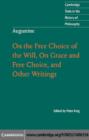 Augustine: On the Free Choice of the Will, On Grace and Free Choice, and Other Writings - eBook