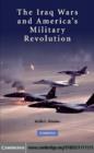The Iraq Wars and America's Military Revolution - eBook