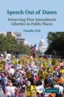 Speech Out of Doors : Preserving First Amendment Liberties in Public Places - eBook