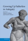 Growing Up Fatherless in Antiquity - eBook