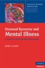 Personal Recovery and Mental Illness : A Guide for Mental Health Professionals - eBook