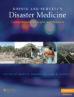 Koenig and Schultz's Disaster Medicine : Comprehensive Principles and Practices - eBook