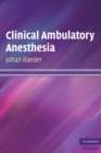 Clinical Ambulatory Anesthesia - eBook