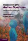 Researching the Autism Spectrum : Contemporary Perspectives - eBook