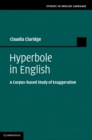 Hyperbole in English : A Corpus-based Study of Exaggeration - eBook