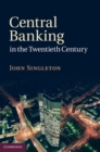 Central Banking in the Twentieth Century - eBook