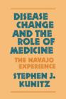 Disease Change and the Role of Medicine : The Navajo Experience - Book