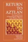Return to Aztlan : The Social Process of International Migration from Western Mexico - Book