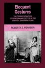 Eloquent Gestures : The Transformation of Performance Style in the Griffith Biograph Films - Book