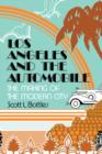 Los Angeles and the Automobile : The Making of the Modern City - Book