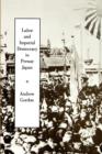 Labor and Imperial Democracy in Prewar Japan - Book