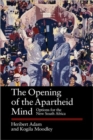 The Opening of the Apartheid Mind : Options for the New South Africa - Book