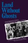 Land Without Ghosts : Chinese Impressions of America from the Mid-Nineteenth Century to the Present - Book