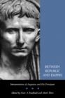 Between Republic and Empire : Interpretations of Augustus and His Principate - Book