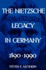 The Nietzsche Legacy in Germany : 1890 - 1990 - Book