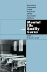 Mental Ills and Bodily Cures : Psychiatric Treatment in the First Half of the Twentieth Century - Book