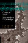 Classical Music and Postmodern Knowledge - Book